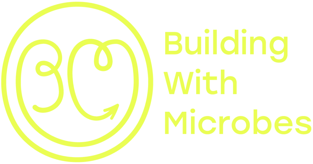 Building WIth Microbes